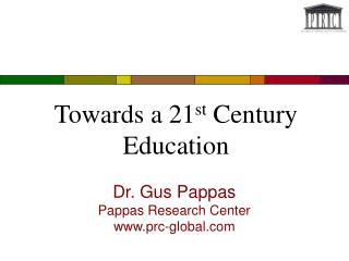 Towards a 21 st Century Education