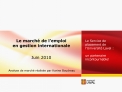 Le march de l emploi en gestion internationale Juin 2010 Analyse de march r alis e par Karine Boudreau