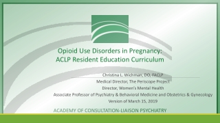 Opioid Use Disorders in Pregnancy: ACLP Resident Education Curriculum
