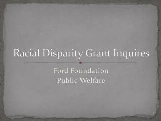 Racial Disparity Grant Inquires