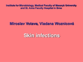 Miroslav Votava , Vladana Woznicová Skin infections