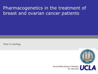 Pharmacogenetics in the treatment of breast and ovarian cancer patients