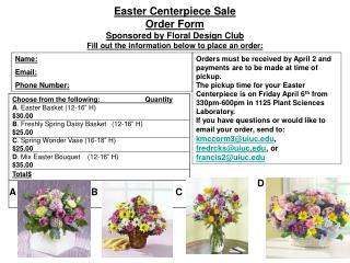 Easter Centerpiece Sale Order Form Sponsored by Floral Design Club Fill out the information below to place an order: