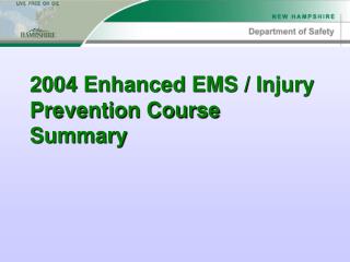 2004 Enhanced EMS / Injury Prevention Course Summary
