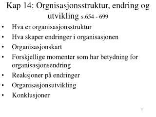 Kap 14: Orgnisasjonsstruktur, endring og utvikling s.654 - 699