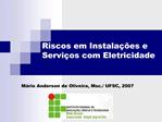 Riscos em Instala es e Servi os com Eletricidade