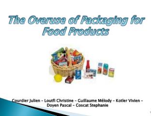 The Overuse of Packaging for Food Products