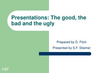 Presentations: The good, the bad and the ugly
