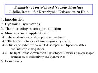 Symmetry Principles and Nuclear Structure J. Jolie, Institut für Kernphysik, Universität zu Köln