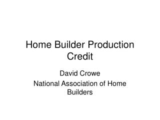 Home Builder Production Credit