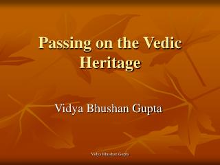 Passing on the Vedic Heritage