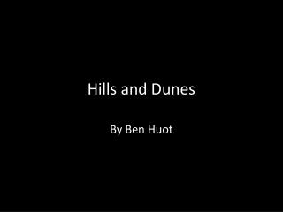Hills and Dunes