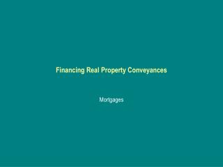 Financing Real Property Conveyances