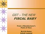 GST THE NEW FISCAL BABY