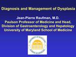 Diagnosis and Management of Dysplasia