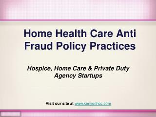 Home Health Care Anti Fraud Policy Practices: Hospice, Home