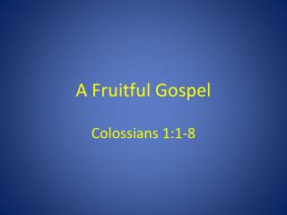 A Fruitful Gospel