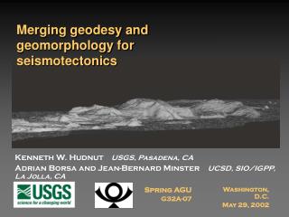 Kenneth W. Hudnut USGS, Pasadena, CA Adrian Borsa and Jean-Bernard Minster UCSD, SIO/IGPP, La Jolla, CA