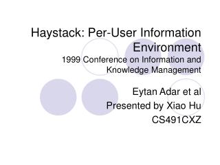 Haystack: Per-User Information Environment 1999 Conference on Information and Knowledge Management