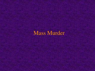 Mass Murder