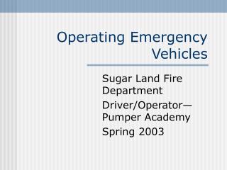 Operating Emergency Vehicles