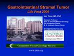 Jon Trent, MD, PhD Assistant Professor Dept. of Sarcoma Medical Oncology The University of Texas, M. D. Anderson Cance