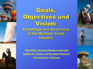 Goals, Objectives and Vision: Knowledge and Awareness of the Montana Travel Industry