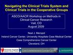 Navigating the Clinical Trials System and Clinical Trials in the Cooperative Groups