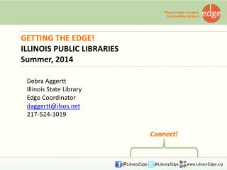 GETTING THE EDGE ! ILLINOIS PUBLIC LIBRARIES Summer, 2014