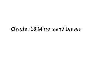 Chapter 18 Mirrors and Lenses