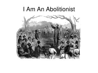 I Am An Abolitionist