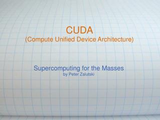 CUDA (Compute Unified Device Architecture)