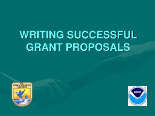 WRITING SUCCESSFUL GRANT PROPOSALS