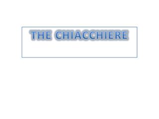 THE CHIACCHIERE