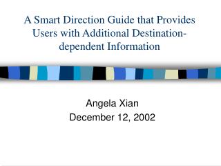 A Smart Direction Guide that Provides Users with Additional Destination-dependent Information