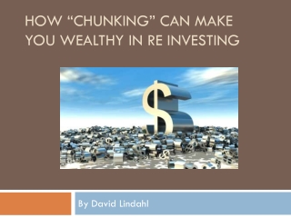 How “Chunking” Can Make You Wealthy in RE Investing by David