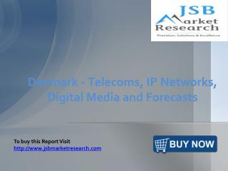 Denmark - Telecoms, IP Networks, Digital Media and Forecasts