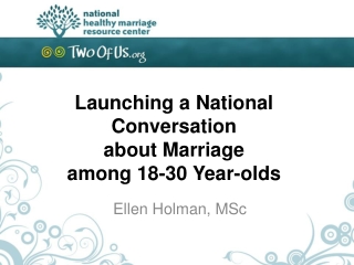 Launching a National Conversation about Marriage among 18-30 Year-olds
