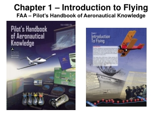 Chapter 1 – Introduction to Flying FAA – Pilot’s Handbook of Aeronautical Knowledge