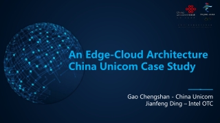 An Edge-Cloud Architecture China Unicom Case Study