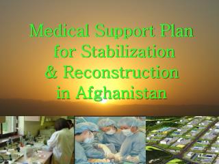 Medical Support Plan for Stabilization & Reconstruction in Afghanistan