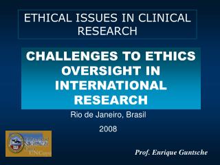 ETHICAL ISSUES IN CLINICAL RESEARCH