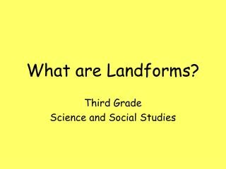 What are Landforms?