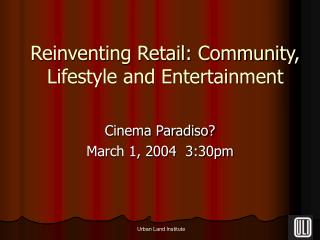 Reinventing Retail: Community, Lifestyle and Entertainment
