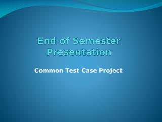 End of Semester Presentation