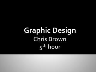 Chris Brown 5 th hour
