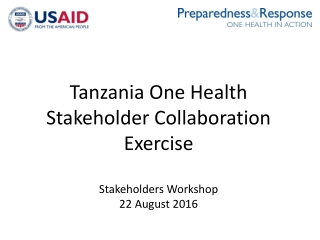 Tanzania One Health Stakeholder Collaboration Exercise Stakeholders Workshop 22 August 2016