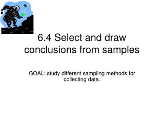 6.4 Select and draw conclusions from samples