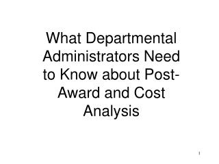 What Departmental Administrators Need to Know about Post-Award and Cost Analysis