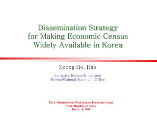 Dissemination Strategy for Making Economic Census Widely Available in Korea
